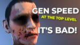 DONT UNDERESTIMATE GEN SPEED AT THE TOP LEVEL! Dead by Daylight