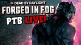 Dead by Daylight NEW CHAPTER – ''Forged In Fog'' PTB LIVE!