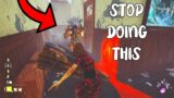 If You Play Killer, STOP DOING THIS – Dead By Daylight