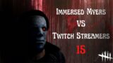 Jumpscaring Twitch Streamers With Immersed Myers! | Part 15 (Dead by Daylight)