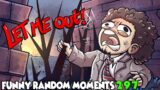 LET ME OUT! (Dead by Daylight Funny Random Moments 297)