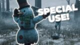 THE SNOWMEN HAVE A SPECIAL USE! Dead by Daylight