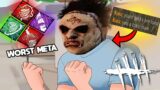 The WORST Meta In Dead By Daylight…