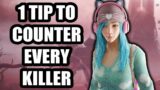 1 Tip on how to counter EVERY killer in Dead by Daylight!