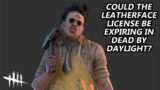 Dead By Daylight| Is the Leatherface license expiring in DBD? Are we losing Bubba?