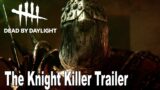 Dead by Daylight – The Knight Killer Trailer [HD 1080P]
