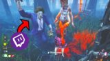 When You Play Against A Face Camping Twitch Streamer.. – Dead By Daylight