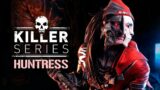 KILLER SERIES : HUNTRESS / CHASSEUSE | DEAD BY DAYLIGHT