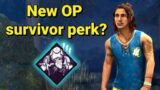 New possibly overpowered survivor perk in Dead by Daylight?
