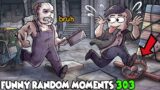 Watch Your Step – Dead by Daylight Funny Random Moments 303