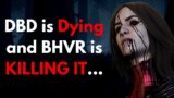Dead By Daylight is Dying & BHVR is Killing it …