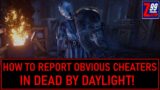 How To Properly Report Cheaters in Dead By Daylight (PC)