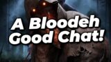 BLIGHT AND A BLOODEH GOOD DISCUSSION Dead by Daylight