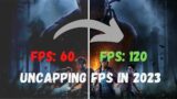 How To Uncap FPS In Dead By Daylight *UPDATED 6.7.0*
