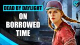 Living on Borrowed Time | Dead by Daylight DBD Meg Survivor Gameplay
