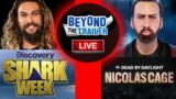 Jason Momoa Shark Week 2023, Nicolas Cage Dead by Daylight Video Game