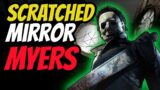 Scratched Mirror Myers is One Scary guy Dead by Daylight