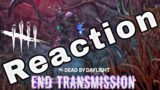 "End Transmission" Showcase Reveal Reaction! – Dead by Daylight
