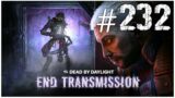 END TRANSMISSION | DEAD BY DAYLIGHT #232