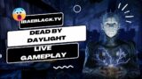 DEAD BY DAYLIGHT LIVE GAMEPLAY!!!!!