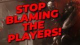 BLAME THE GAME NOT THE PLAYER! Dead by Daylight