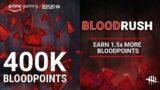 Dead By Daylight| Amazon Prime Gaming 400K Bloodpoints! Blood Rush 1.5X game multiplier! Raining BP!