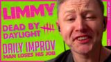 LIMMY Plays | Dead by Daylight (Meme Builds) & Improv [2023-06-20]