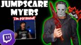 "I Can Hear Him BREATHING!!" – Jumpscare Myers VS TTV's! | Dead By Daylight