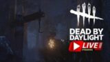 DEAD BY DAYLIGHT LIVE STREAM ANYONE CAN JOIN UP!!!!
