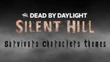 Dead by Daylight – Silent Hill: Characters Themes