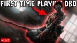 First Time Paying Dead By Daylight  – It Can't Be That Hard Right? | Livestream
