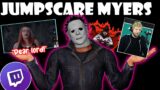 "HE'S GONNA COME BACK!" – Jumpscare Myers VS TTV's! | Dead By Daylight
