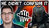 HE DIDN'T CONFIRM IT! | Dead By Daylight Discussion