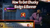 How To Get Chuckys Badge & Banner