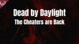 The Cheaters are Coming Back in 2024 – Dead By Daylight