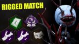 TOTALLY RIGGED MATCH – Dead by Daylight
