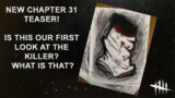 Dead By Daylight| First Look at the Creature Killer?! Chapter 31 Teaser! Tinfoil Talk!