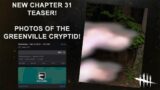 Dead By Daylight| Photos of the Greenville Cryptid?! Chapter 31 Teaser! Tinfoil Talk!