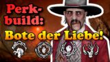 Der Bote der Liebe! | Killer Perkbuild | Dead by Daylight #41
