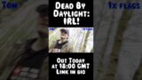 Dead By Daylight IRL! : Out Tonight @ 18:00GMT