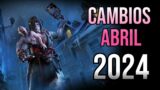 CAMBIOS EN EL JUEGO ABRIL 2024 | Dead By Daylight