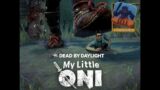 Dead By Daylight Live Stream| My Little Oni! April Fool's game mode!