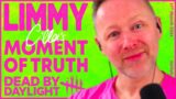 LIMMY Twitch | Cilla's Moment of Truth! & Dead by Daylight [2024-03-27]