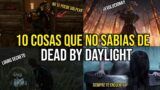 10 COSAS QUE NO SABIAS DE DEAD BY DAYLIGHT PARTE 6
