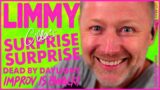 LIMMY Twitch | Cilla's Surprise Surprise, Dead by Daylight, Google Reviews & Improv [2024-05-13]