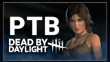 PTB – Tomb Raider || Dead by Daylight [ LIVE ]