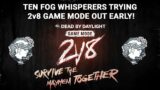 Dead By Daylight| Fog Whisperers trying out 2v8 Game Mode together!