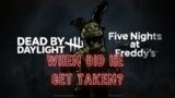 WHEN did the ENTITY take WILLIAM AFTON? [Dead by Daylight x Five Nights at Freddy's]