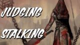 JUDGING AND STALKING VICTIMS – Dead by Daylight Pyramid Head