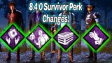 8.4.0 Survivor Perk Changes!